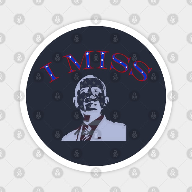 I Miss Barack T-Shirt For Men, Women and Kids Magnet by Mako Design 